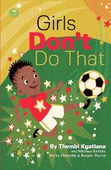 Girls Dont Do That: The story of Thembi Kgatlana The Greatest Player in Africa kaina ir informacija | Knygos paaugliams ir jaunimui | pigu.lt