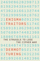 Enigma Traitors: The Struggle to Lose the Cipher War цена и информация | Книги по социальным наукам | pigu.lt