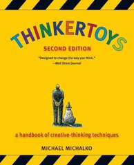 Thinkertoys: A Handbook of Creative-Thinking Techniques Revised edition цена и информация | Книги по экономике | pigu.lt