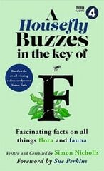 Housefly Buzzes in the Key of F: Hilarious and fascinating facts on all things flora and fauna from BBC Radio 4s award-winning series Nature Table kaina ir informacija | Fantastinės, mistinės knygos | pigu.lt