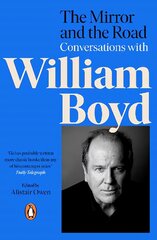 Mirror and the Road: Conversations with William Boyd цена и информация | Исторические книги | pigu.lt