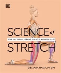 Science of Stretch: Reach Your Flexible Potential, Stay Active, Maximize Mobility kaina ir informacija | Saviugdos knygos | pigu.lt