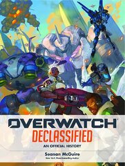 Overwatch: Declassified - An Official History kaina ir informacija | Knygos apie sveiką gyvenseną ir mitybą | pigu.lt