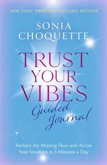 Trust Your Vibes Guided Journal: Reclaim the Missing Piece and Access Your Intuition in 5 Minutes a Day цена и информация | Биографии, автобиогафии, мемуары | pigu.lt