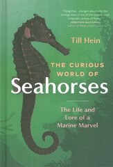 Curious World of Seahorses: The Life and Lore of a Marine Marvel kaina ir informacija | Ekonomikos knygos | pigu.lt