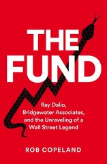 Fund: Ray Dalio, Bridgewater Associates and The Unraveling of a Wall Street Legend цена и информация | Книги по экономике | pigu.lt