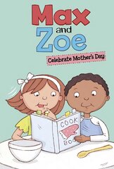 Max and Zoe Celebrate Mother's Day цена и информация | Книги для подростков и молодежи | pigu.lt