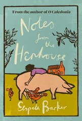 Notes from the Henhouse: From the author of O CALEDONIA, a delightful springtime read full of pigs, ponds and fresh air kaina ir informacija | Poezija | pigu.lt