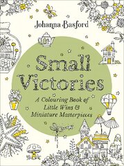 Small Victories: A Colouring Book of Little Wins and Miniature Masterpieces kaina ir informacija | Knygos apie sveiką gyvenseną ir mitybą | pigu.lt