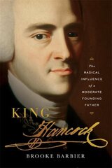 King Hancock: The Radical Influence of a Moderate Founding Father kaina ir informacija | Biografijos, autobiografijos, memuarai | pigu.lt