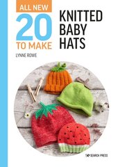 All-New Twenty to Make: Knitted Baby Hats kaina ir informacija | Knygos apie sveiką gyvenseną ir mitybą | pigu.lt