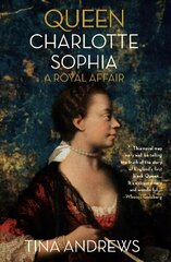 Queen Charlotte Sophia: A Royal Affair kaina ir informacija | Fantastinės, mistinės knygos | pigu.lt