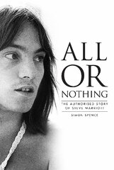 All or Nothing: The Authorised Story of Steve Marriott kaina ir informacija | Biografijos, autobiografijos, memuarai | pigu.lt