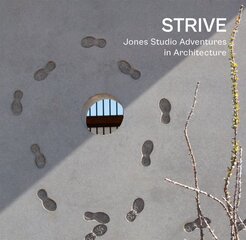 STRIVE: Jones Studio Adventures in Architecture Illustrated edition kaina ir informacija | Knygos apie architektūrą | pigu.lt