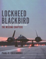 Lockheed Blackbird: Beyond the Secret Missions The Missing Chapters 3rd edition kaina ir informacija | Socialinių mokslų knygos | pigu.lt