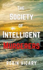 Society of Intelligent Murderers kaina ir informacija | Fantastinės, mistinės knygos | pigu.lt