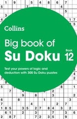 Big Book of Su Doku 12: 300 Su Doku Puzzles kaina ir informacija | Knygos apie sveiką gyvenseną ir mitybą | pigu.lt