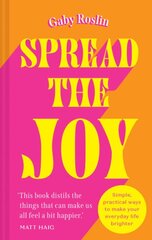 Spread the Joy: Simple Practical Ways to Make Your Everyday Life Brighter kaina ir informacija | Saviugdos knygos | pigu.lt