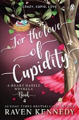 For the Love of Cupidity: The sizzling romance from the bestselling author of The Plated Prisoner series kaina ir informacija | Fantastinės, mistinės knygos | pigu.lt