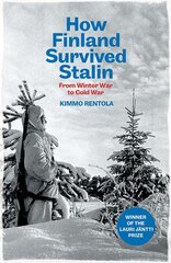 How Finland Survived Stalin: From Winter War to Cold War, 1939-1950 kaina ir informacija | Istorinės knygos | pigu.lt