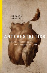 Anteaesthetics: Black Aesthesis and the Critique of Form kaina ir informacija | Knygos apie meną | pigu.lt