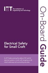 On-Board Guide: Electrical Safety for Small Craft: An IET Guide covering the safety of DC and AC electrical systems in small craft navigating on UK inland waterways and surrounding sea areas kaina ir informacija | Socialinių mokslų knygos | pigu.lt