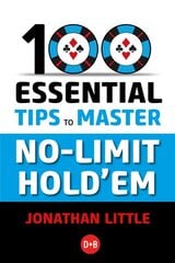 100 Essential Tips to Master No-Limit Hold'em kaina ir informacija | Knygos apie sveiką gyvenseną ir mitybą | pigu.lt