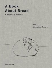 Book about Bread: Artisan Baking with Knowledge and Intuition цена и информация | Книги рецептов | pigu.lt