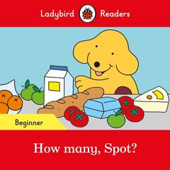 Ladybird Readers Beginner Level - Spot - How many, Spot? (ELT Graded Reader) kaina ir informacija | Knygos mažiesiems | pigu.lt