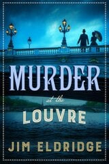 Murder at the Louvre: The captivating historical whodunnit set in Victorian Paris kaina ir informacija | Fantastinės, mistinės knygos | pigu.lt