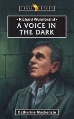 Richard Wurmbrand: A Voice in the Dark Revised ed. kaina ir informacija | Knygos paaugliams ir jaunimui | pigu.lt