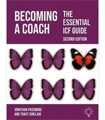 Becoming a Coach: The Essential ICF Guide, Second Edition 2023 2nd Revised edition kaina ir informacija | Saviugdos knygos | pigu.lt