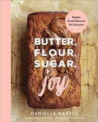 Butter, Flour, Sugar, Joy: Simple Sweet Desserts for Everyone цена и информация | Книги рецептов | pigu.lt