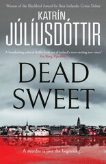 Dead Sweet: This year's most gripping debut thriller first in an ADDICTIVE new Scandinavian Noir series kaina ir informacija | Fantastinės, mistinės knygos | pigu.lt