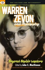 Warren Zevon and Philosophy: Beyond Reptile Wisdom цена и информация | Книги по социальным наукам | pigu.lt