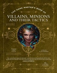 Game Masters Book of Villains, Minions and Their Tactics: Epic new antagonists for your PCs, plus new minions, fighting tactics, and guidelines for creating original BBEGs for 5th Edition RPG adventures kaina ir informacija | Knygos apie sveiką gyvenseną ir mitybą | pigu.lt