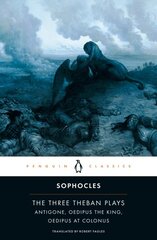 Three Theban Plays: Antigone, Oedipus the King, Oedipus at Colonus цена и информация | Рассказы, новеллы | pigu.lt