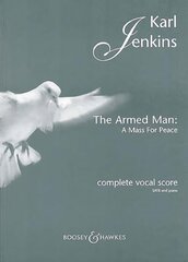 Armed Man - A Mass for Peace (Complete): Complete Vocal Score kaina ir informacija | Knygos apie meną | pigu.lt