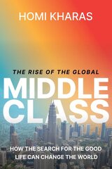 Rise of the Global Middle Class: How the Search for the Good Life Can Change the World kaina ir informacija | Ekonomikos knygos | pigu.lt