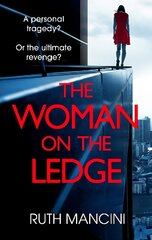 Woman on the Ledge: the MUST-READ psychological thriller for 2024, with a twist you won't see coming kaina ir informacija | Fantastinės, mistinės knygos | pigu.lt