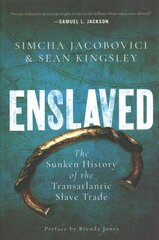 Enslaved: The Sunken History of the Transatlantic Slave Trade kaina ir informacija | Istorinės knygos | pigu.lt