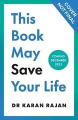 This Book May Save Your Life: Everyday Health Hacks to Worry Less and Live Better цена и информация | Самоучители | pigu.lt