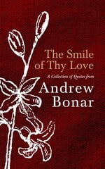 Smile of Thy Love: A Collection of Quotes from Andrew Bonar kaina ir informacija | Dvasinės knygos | pigu.lt