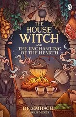 House Witch and The Enchanting of the Hearth: Fall in love with the cosy fantasy romance thats got everyone talking kaina ir informacija | Fantastinės, mistinės knygos | pigu.lt