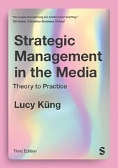 Strategic Management in the Media: Theory to Practice 3rd Revised edition kaina ir informacija | Socialinių mokslų knygos | pigu.lt