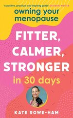 Owning Your Menopause: Fitter, Calmer, Stronger in 30 Days: This is not just another menopause book this is your life manual kaina ir informacija | Saviugdos knygos | pigu.lt