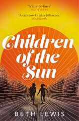 Children of the Sun: 'A cult novel with a difference . . . and a wholly unexpected ending' GUARDIAN kaina ir informacija | Fantastinės, mistinės knygos | pigu.lt