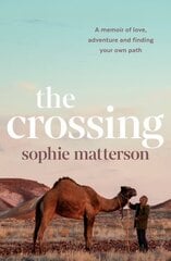 Crossing: A memoir of love, adventure and finding your own path kaina ir informacija | Biografijos, autobiografijos, memuarai | pigu.lt