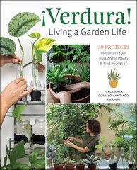 ¡Verdura! Living a Garden Life: 30 Projects to Nurture Your Passion for Plants and Find Your Bliss цена и информация | Книги по садоводству | pigu.lt