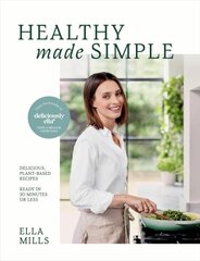 Deliciously Ella Healthy Made Simple: Delicious, plant-based recipes, ready in 30 minutes or less kaina ir informacija | Receptų knygos | pigu.lt